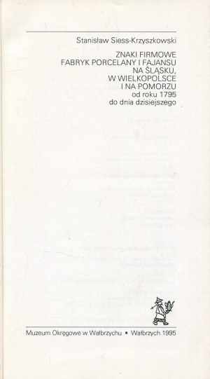 SIESS-KRZYSZKOWSKI Stanislaw - Trademarks of porcelain and faience factories in Silesia, Greater Poland and Pomerania, from 1795 to the present [1995].