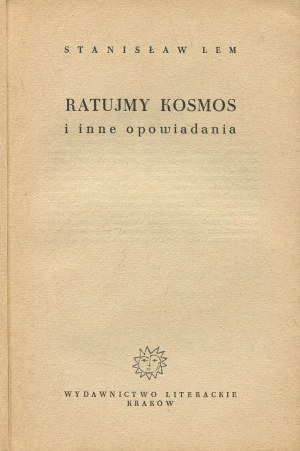 LEM Stanislaw - Let's save the cosmos and other stories [first edition 1966].
