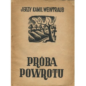 WEINTRAUB Jerzy Kamil - Próba powrotu [wydanie pierwsze 1937] [AUTOGRAF I DEDYKACJA]