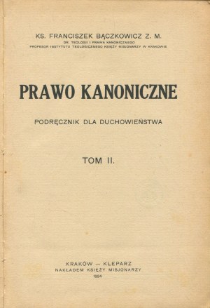 BĄCZKOWICZ Franciszek Fr - Canon Law. A handbook for the clergy. Volume II [1924] [Piece from the book collection of Fr. Lucjan Niedzielak].