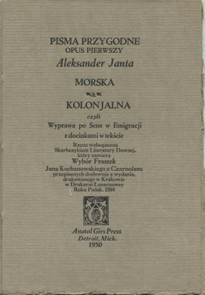 JANTA Alexander - Maritime & Colonial, or an Expedition to Make Sense in Emigration, with cuttings in the text [Anatol Girs Press Detroit 1950].