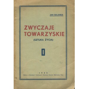 BULANDA Jan - Zwyczaje towarzyskie (sztuka życia) [Wąbrzeźno 1933]
