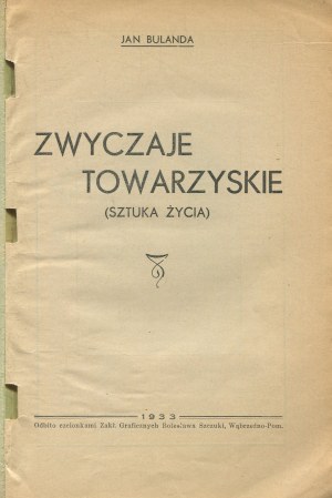 BULANDA Jan - Social customs (art of living) [Wąbrzeźno 1933].