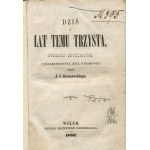 KRASZEWSKI Józef Ignacy - Dziś i lat temu trzysta. Studium obyczajowe. (Charakterystyka Reja z Nagłowic) [wydanie pierwsze Wilno 1863]