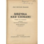 PREUSSNER Józef Ferdynand - Skrzydła nad Chinami. Powieść dla młodzieży [1938] [il. Zbigniew Pronaszko]