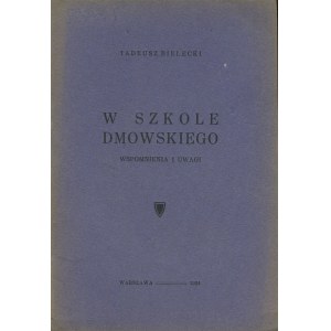 BIELECKI Tadeusz - W szkole Dmowskiego. Wspomnienia i uwagi [1934]
