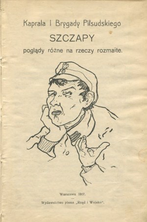 LILIENFELD-KRZEWSKI Karol - Kaprala I Brygady Piłsudskiego Szczapy poglądy różne na rzeczy rozmaite [1917].
