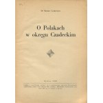 GOTKIEWICZ Marian - O Polakach w okręgu Czadeckim [Żywiec 1938]