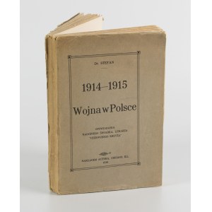 BOGUSŁAWSKI Stefan - 1914-1915. Wojna w Polsce. Opowiadania naocznego świadka, lekarza Czerwonego Krzyża [Chicago 1916]