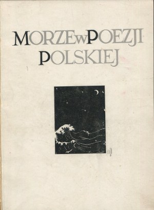 JASIŃSKI Zbigniew [opr.] - The Sea in Polish Poetry [1937] [graphic design Atelier Girs-Barcz].