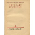 WIELOPOLSKA Maria z Colonna Walewskich - Obyczaje towarzyskie [1938]