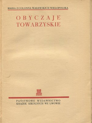 WIELOPOLSKA Maria of Colonna Walewska - Social customs [1938].