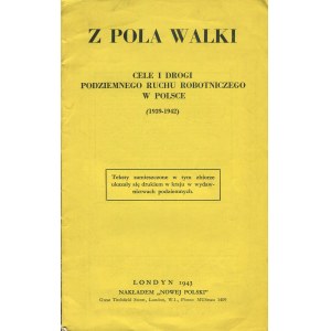 Z pola walki. Cele i drogi podziemnego ruchu robotniczego w Polsce (1939-1942) [Londyn 1943]