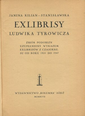 KILIAN-STANISŁAWSKA Janina - Exlibrisy Ludwik Tyrowicz. A collection of likenesses supplemented by a list of exlibrises from the period from 1931 to 1947 [1947].