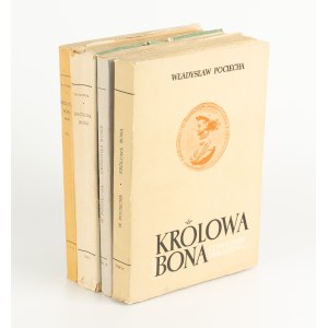 POCIECHA Władysław - Królowa Bona (1494-1557). Czasy i ludzie odrodzenia [komplet 4 tomów] [1949-1958]