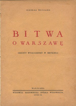 WEYGAND Maxime - The Battle for Warsaw. A lecture given in Brussels [1930].
