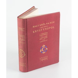 CZERNECKI Jan [opr.] - Mały król na Rusi i jego stolica Krystynopol. Z pamiętnika klasztornego 1766-1787 [1939]