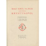 CZERNECKI Jan [opr.] - Mały król na Rusi i jego stolica Krystynopol. Z pamiętnika klasztornego 1766-1787 [1939]