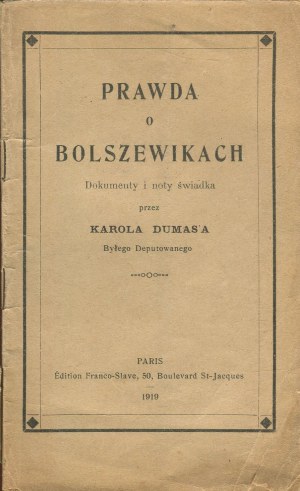DUMAS Charles - The Truth about the Bolsheviks. Documents and notes of a witness [Paris 1919].