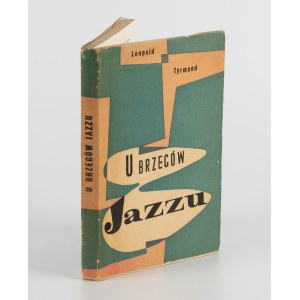 TYRMAND Leopold - U brzegów jazzu [wydanie pierwsze 1957] [il. Jerzy Skarżyński]