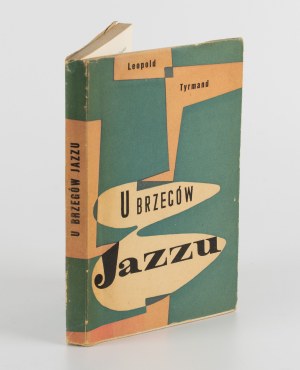 TYRMAND Leopold - U brzegów jazzu [first edition 1957] [ill. Jerzy Skarżyński].