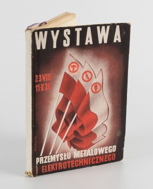LINDENBERG Ludwik [opr.] - Catalog of the exhibition of metal industry, electrical engineering and radio engineering. Warsaw 23.VIII - 11.X.1936. [cover by Piotrowski].