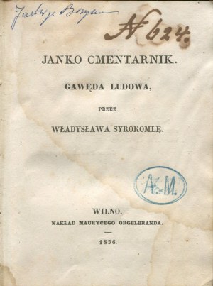 Wladyslaw SYROKOMLA - Janko the Cemetery Keeper; Maundy Thursday; Old Polish Rorats and Two Minor Poems; Annual Days in Lithuania; Bite of Bread [first editions 1855-1858].
