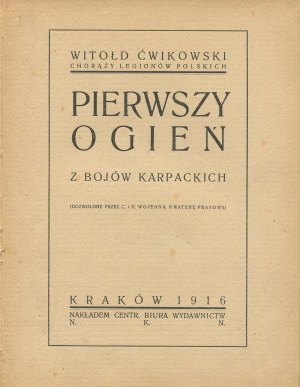 ĆWIKOWSKI Witold - First Fire. From the Carpathian battles [1916].