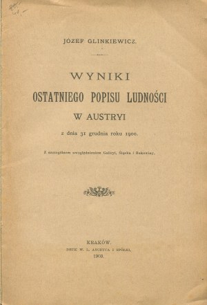 GLINKIEWICZ Jozef - Results of the last population census in Austria of December 31, 1900, with special reference to Galicia, Silesia and Bukovina [1903].