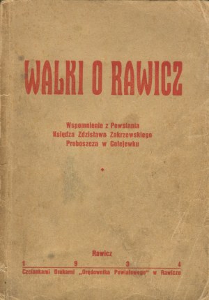 ZAKRZEWSKI Zdzislaw Rev. - Struggles for Rawicz. Memoir of the uprising of the (...) parish priest in Golejewko [Rawicz 1934].