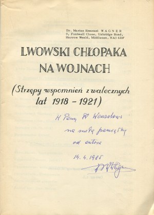 WAGNER Marian Emanuel - Lviv boy in the wars. (Shreds of memories from the brave years 1918-1921) [1982] [AUTOGRAPH AND DEDICATION].