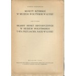 Monety Muzeum T-wa Przyjaciół Nauk w Łucku. PIOTROWICZ Ludwik - Monety rzymskie w Muzem Wołyńskim w Łucku; FITZKE Jan - Skarby monet historycznych w Muzeum Wołyńskiego T-wa Przyjaciół Nauk w Łucku [1939]