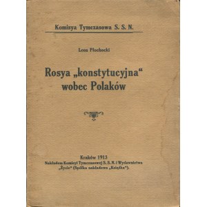 PŁOCHOCKI Leon - Rosja konstytucyjna wobec Polaków [1913]