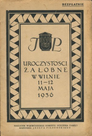 Funeral ceremonies in Vilnius May 11-12, 1936 [with a map of the route of the funeral procession of Jozef Pilsudski].
