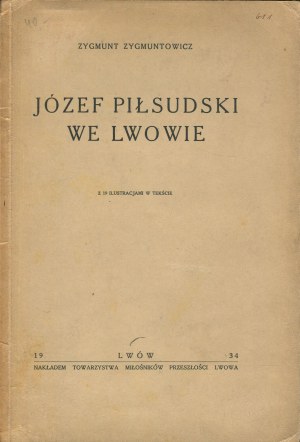 ZYGMUNTOWICZ Zygmunt - Jozef Pilsudski in Lviv [1934].
