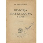 PAPÉE Fryderyk - Historia miasta Lwowa w zarysie [1924]