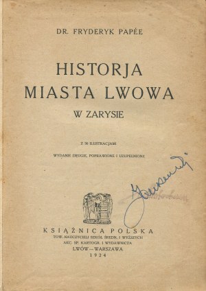PAPÉE Frederick - History of the city of Lviv in outline [1924].