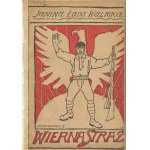 ŁADA-WALICKA Janina - Wierna Straż. (Z walk listopadowych) [Lwów 1919]