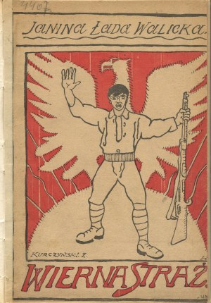 ŁADA-WALICKA Janina - Faithful Guard. (From the November battles) [Lviv 1919].