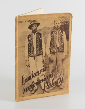 BARTOSZUK Aleksander [opr.] - Lemkos. Forgotten Poles. Polish historical settlements, part IV. Kraków province, western Lemkivshchyna [1939].