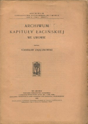 ZAJĄCZKOWSKI Stanisław - Archives of the Latin Chapter in Lviv [1923].