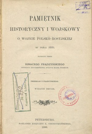PRĄDZYŃSKI Ignacy - Pamiętnik historyczny i wojskowy o wojnie polsko-rosyjskiej w roku 1831 [1898].