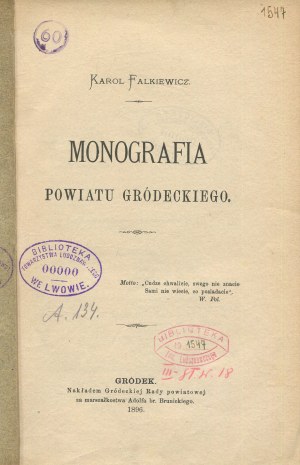 FALKIEWICZ Karol - Monografia powiatu gródeckiego [Gródek 1896].