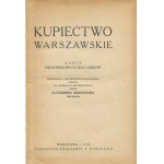 KRAUSHAR Aleksander - Kupiectwo warszawskie. Zarys pięciowiekowych jego dziejów. Monografia historyczno-obyczajowa osnuta na źródłach archiwalnych [1929]