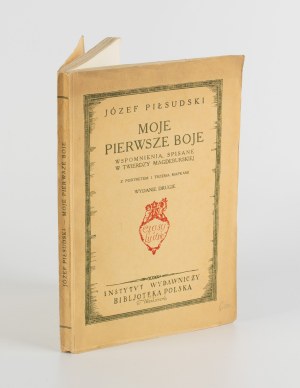 PIŁSUDSKI Józef - My first battles. Memories written down in the fortress of Magdeburg [1926].