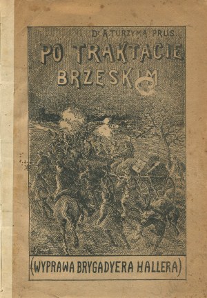 TURZYMA-PRUS Antoni - After the Treaty of Brest. (Brigadier Haller's expedition) [1919].