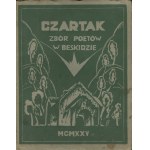 Czartak. Zbór poetów w Beskidzie. Poezje Janiny Brzostowskiej, Edwarda Kozikowskiego, Tadeusza Szantrocha, Emila Zegadłowicza [1925]