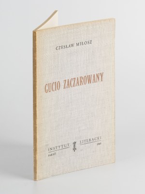 MILLOSZ Czeslaw - Gucio the enchanted [first edition Paris 1965].