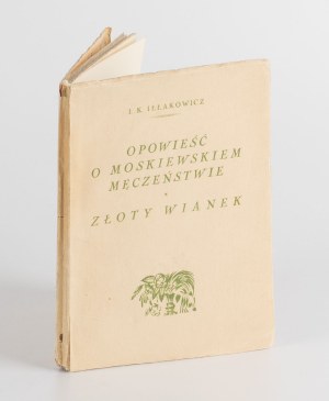 IŁŁAKOWICZÓWNA Kazimiera - A Tale of Moscow Martyrdom. Złoty wianek [first edition 1927] [AUTOGRAPH AND DEDICATION].