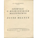 IŁŁAKOWICZÓWNA Kazimiera - Opowieść o moskiewskim męczeństwie. Złoty wianek [wydanie pierwsze 1927] [AUTOGRAF I DEDYKACJA]